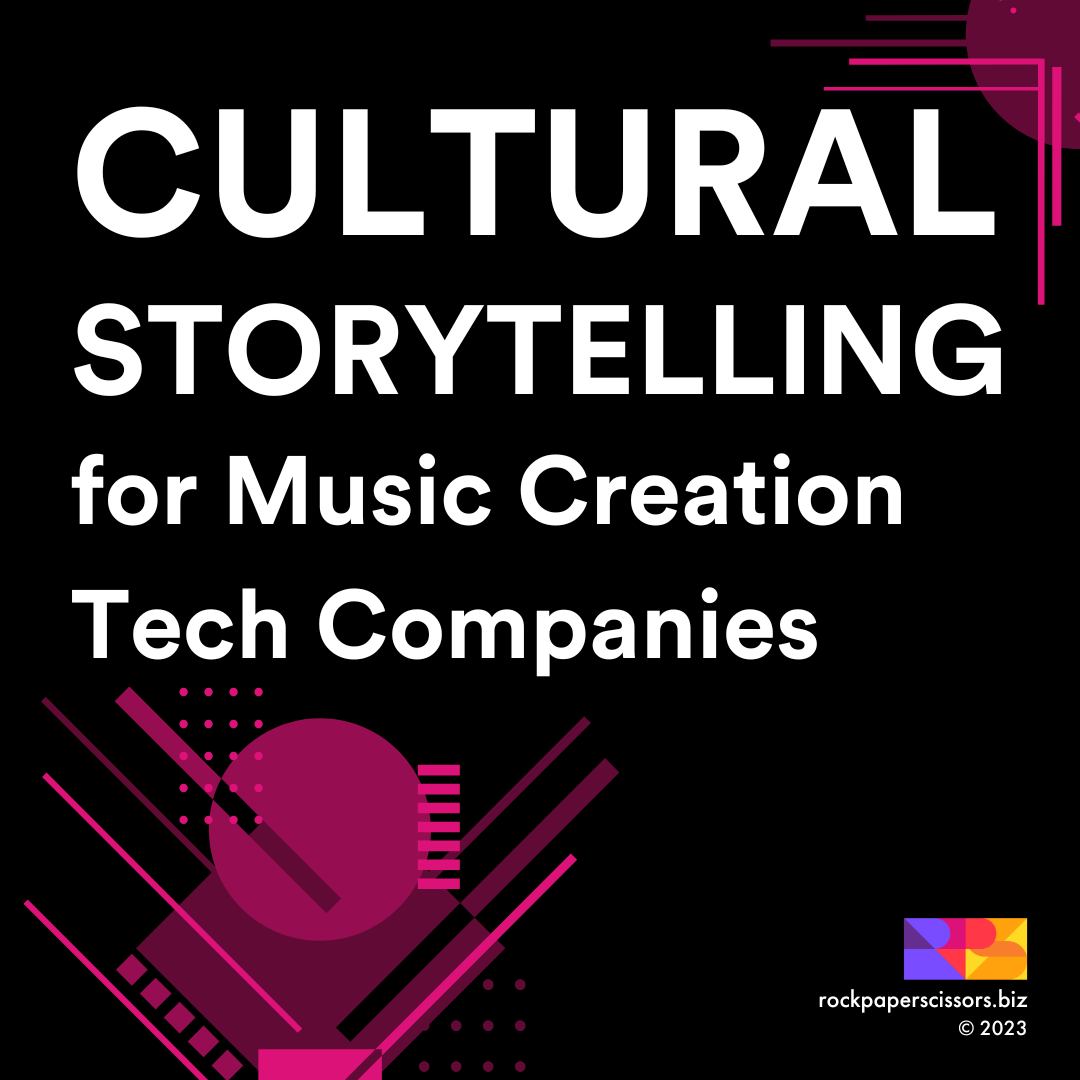 Cultural Storytelling for Music Creation Tech Companies. Rock Paper Scissors, Inc. copyright 2023