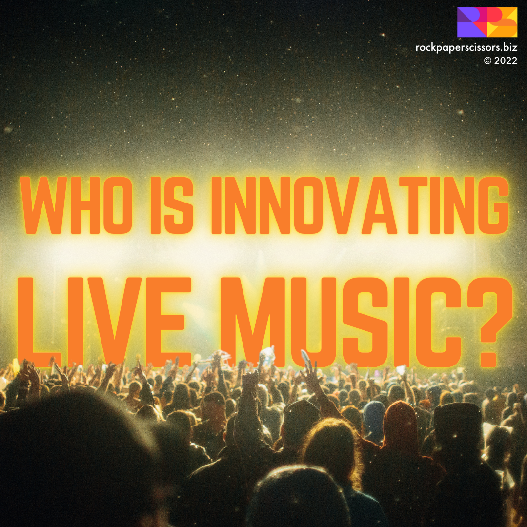 Who is innovating Live Music? - Rock Paper Scissors PR Firm